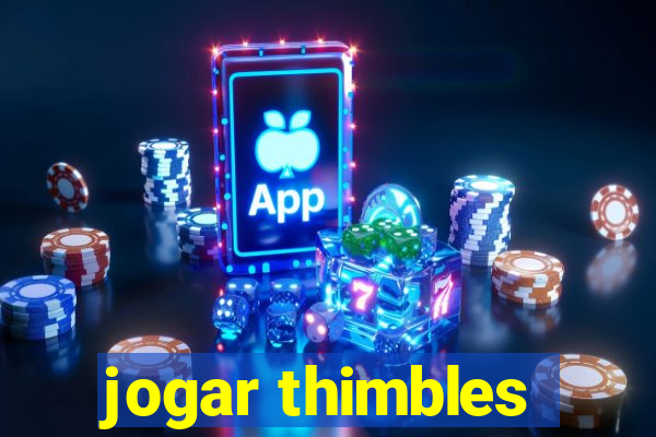 jogar thimbles